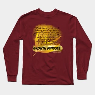 GROWTH MINDSET | Nurture your mind like a garden Long Sleeve T-Shirt